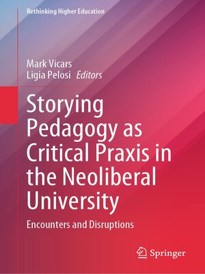 cover image of Storying Pedagogy as Critical Praxis in the Neoliberal University